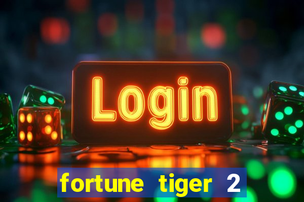 fortune tiger 2 revenge plataforma